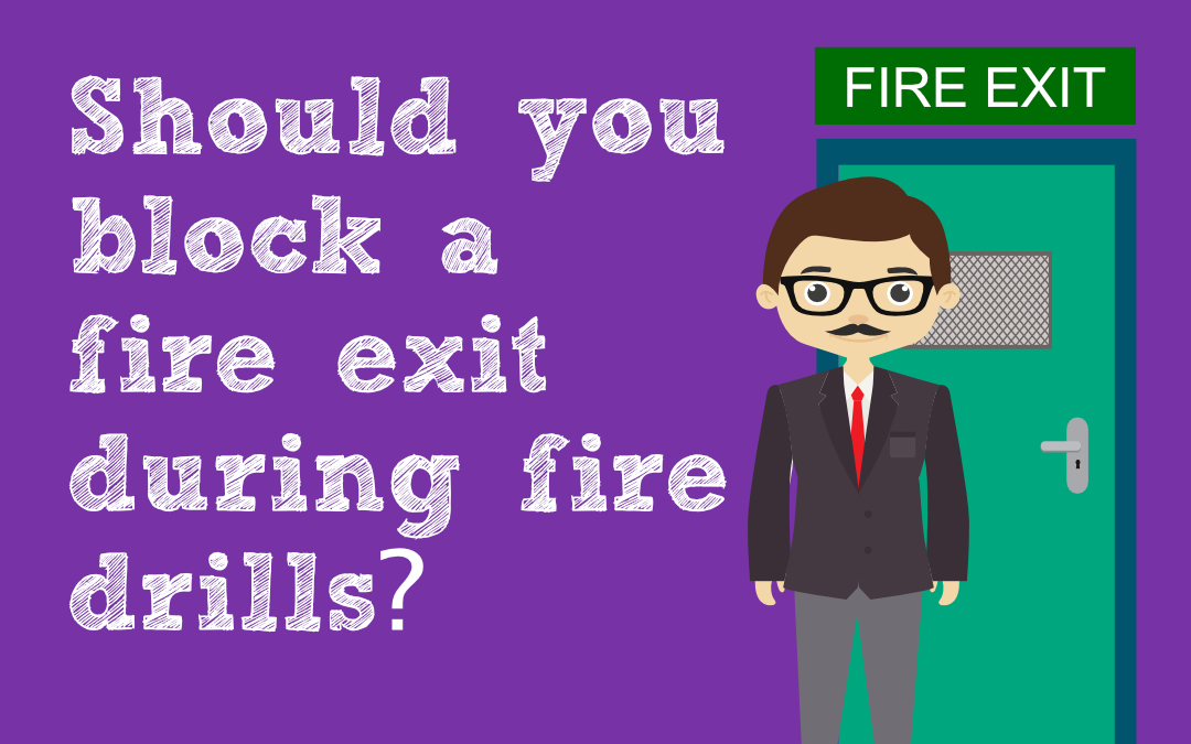 Should you block a fire exit during fire drills? Innovative Safety