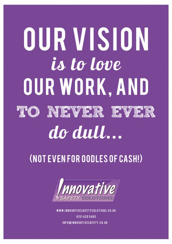 Don’t just steal something off the web which is dead obvious! Innovative Safety Solutions' Vision Poster